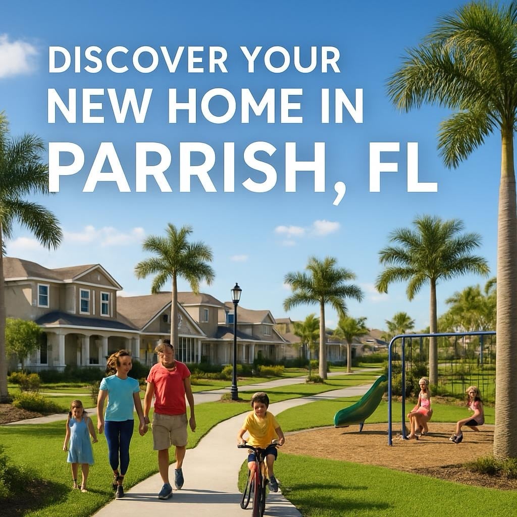 Exploring New Homes and Developments in Parrish, FL